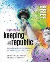 9781071880869-1071880861-Keeping the Republic: Power and Citizenship in American Politics - Brief Edition