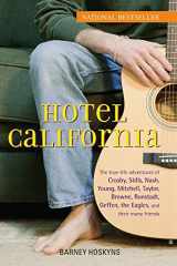 9780470127773-0470127775-Hotel California: The True-Life Adventures of Crosby, Stills, Nash, Young, Mitchell, Taylor, Browne, Ronstadt, Geffen, the Eagles, and Their Many Friends