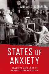 9780197610152-0197610153-States of Anxiety: Scarcity and Loss in Revolutionary Russia