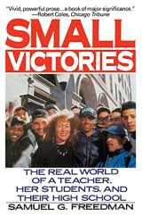 9780060920876-0060920874-Small Victories: The Real World of a Teacher, Her Students, and Their High School