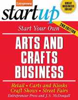 9781599181004-1599181002-Start Your Own Arts and Crafts Business: Retail, Carts and Kiosks, Craft Shows, Street Fairs (StartUp Series)