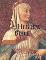 9780810982246-0810982242-The Illustrated Hebrew Bible: 75 Stories