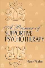 9780881633924-0881633925-A Primer of Supportive Psychotherapy