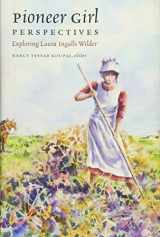 9781941813089-1941813089-Pioneer Girl Perspectives: Exploring Laura Ingalls Wilder