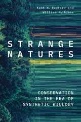 9780300230970-0300230974-Strange Natures: Conservation in the Era of Synthetic Biology