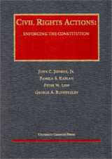 9781566627665-1566627664-Civil Rights Actions: Enforcing the Constitution (University Casebook)