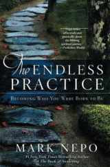 9781476774664-1476774668-The Endless Practice: Becoming Who You Were Born to Be