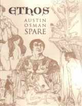 9781872189284-1872189288-Ethos: The Magical Writings of Austin Osman Spare - Micrologus, the Book of Pleasure, the Witches Sabbath, Mind to Mind and How by a Sorceror