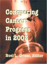 9780970497543-0970497547-Conquering Cancer: Progress in 2003