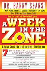 9780060741907-0060741902-A Week in the Zone: A Quick Course in the Healthiest Diet for You