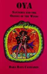 9780942272871-0942272870-OYA; Santeria and the Orisha of the Winds by Raul Canizares
