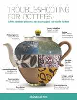 9781438004099-1438004095-Troubleshooting for Potters: All the Common Problems, Why They Happen, and How to Fix Them