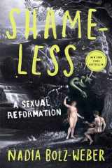 9781601427588-1601427581-Shameless: A Sexual Reformation