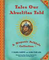 9780689825835-0689825838-Tales Our Abuelitas Told: A Hispanic Folktale Collection