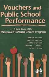 9781932066296-1932066292-Vouchers and Public School Performance: A Case Study of the Milwaukee Parental Choice Program