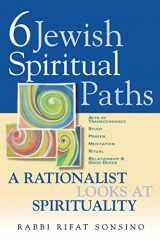 9781580231671-1580231675-Six Jewish Spiritual Paths: A Rationalist Looks at Spirituality