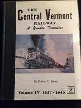 9780913582305-0913582301-The Central Vermont Railway: A Yankee Tradition. Vol IV 1927 - 1940