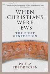 9780300190519-0300190514-When Christians Were Jews: The First Generation