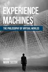 9781786600684-1786600684-Experience Machines: The Philosophy of Virtual Worlds