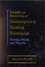 9780803605923-0803605927-Analysis and Evaluation of Contemporary Nursing Knowledge: Nursing Models and Theories