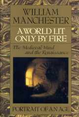 9780316545310-0316545317-A World Lit Only by Fire: The Medieval Mind and the Renaissance - Portrait of an Age