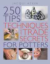 9781789940039-1789940036-250 Tips, Techniques and Trade Secrets for Potters