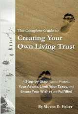 9781601381132-1601381131-The Complete Guide to Creating Your Own Living Trust A Step by Step Plan to Protect Your Assets, Limit Your Taxes, and Ensure Your Wishes are Fulfilled