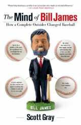 9780767919906-0767919904-The Mind of Bill James: How a Complete Outsider Changed Baseball