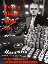 9781564753755-1564753751-Every Light Was on: Bill Harrah and His Clubs Remembered