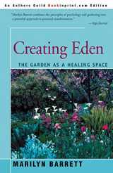 9780595136629-0595136621-Creating Eden: The Garden As A Healing Space