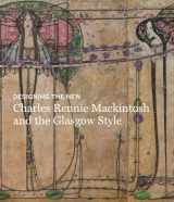 9783791359182-3791359185-Designing the New: Charles Rennie Mackintosh and the Glasgow Style