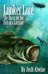 9781977635464-1977635466-Lunker Lore: The Quest for the Fish of a Lifetime