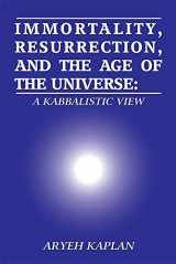 9780881253450-0881253456-Immortality, Resurrection and the Age of the Universe: A Kabbalistic View (English and Hebrew Edition)