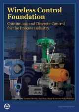 9780876640883-0876640889-Wireless Control Foundation: Continuous and Discrete Control for the Process Industry
