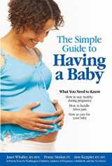 9780684031293-0684031299-The Simple Guide to Having a Baby: A Step-by-Step Illustrated Guide to Pregnancy & Childbirth