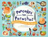 9781499807127-1499807120-Pancakes to Parathas: Breakfast Around the World
