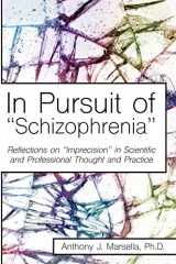 9781631830372-1631830376-In Pursuit of "Schizophrenia": Reflections on “Imprecision” in Scientific and Professional Thought and Practice