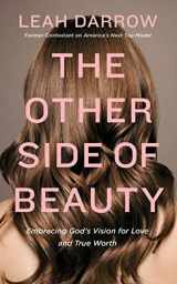 9781543637632-1543637639-The Other Side of Beauty: Embracing God's Vision for Love and True Worth