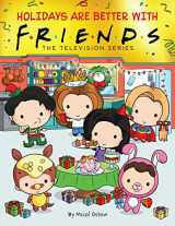 9781338840438-1338840436-Holidays are Better with Friends (Friends Picture Book)
