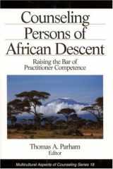 9780803953451-0803953453-Counseling Persons of African Descent: Raising the Bar of Practitioner Competence (Multicultural Aspects of Counseling series)