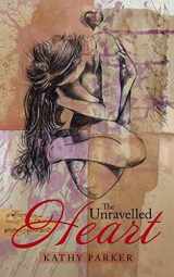 9781504310970-1504310977-The Unravelled Heart