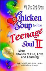 9781623611224-1623611229-Chicken Soup for the Teenage Soul II: More Stories of Life, Love and Learning