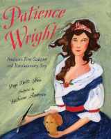 9780805067705-0805067701-Patience Wright: American Sculptor and Revolutionary Spy