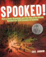 9781629797762-1629797766-Spooked!: How a Radio Broadcast and The War of the Worlds Sparked the 1938 Invasion of America