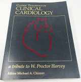 9781886128064-1886128065-Classic Teachings in Clinical Cardiology: A Tribute to W. Proctor Harvey (2 Volume Set)