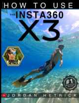 9780999631058-0999631055-Insta360: How To Use the Insta360 X3