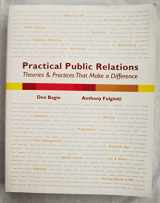 9780757540059-0757540058-PRACTICAL PUBLIC RELATIONS: THEORIES AND TECHNIQUES THAT MAKE A DIFFERENCE