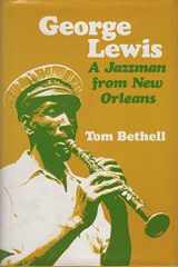 9780520032125-0520032128-George Lewis: A Jazzman from New Orleans