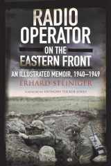 9781784386184-1784386189-Radio Operator on the Eastern Front: An Illustrated Memoir, 1940-1949