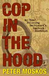 9780691140087-0691140081-Cop in the Hood: My Year Policing Baltimore's Eastern District